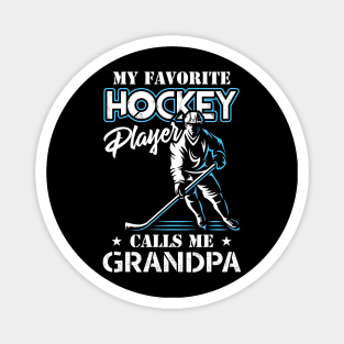 My Favorite Hockey Player Calls Me Grandpa Father's Day Gift Magnet